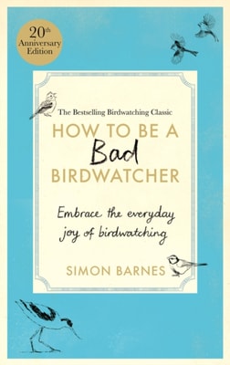 How to Be a Bad Birdwatcher
