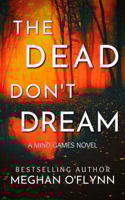 Dead Don't Dream: An Unpredictable Psychological Crime Thriller
