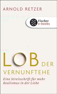 Lob der Vernunftehe