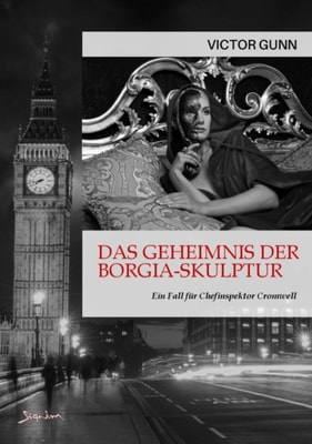 DAS GEHEIMNIS DER BORGIA-SKULPTUR - EIN FALL FÜR CHEFINSPEKTOR CROMWELL