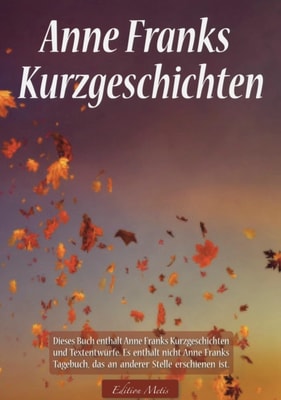 Anne Franks Kurzgeschichten