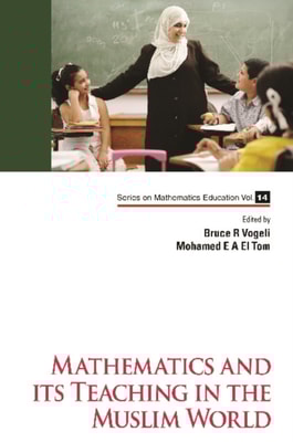 Mathematics And Its Teaching In The Muslim World