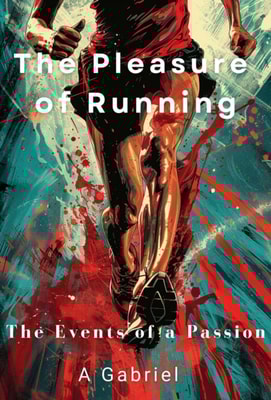 Pleasure of Running: The Events of a Passion