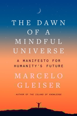 Dawn of a Mindful Universe