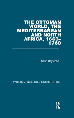 Ottoman World, the Mediterranean and North Africa, 1660-1760