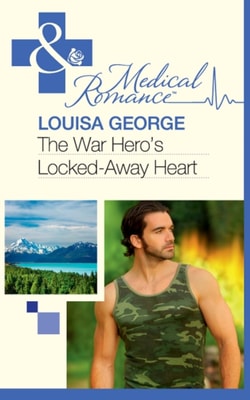 War Hero's Locked-Away Heart (Mills & Boon Medical)