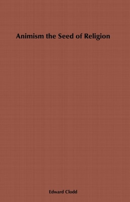 Animism, the Seed of Religion