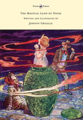 Magical Land of Noom - Written and Illustrated by Johnny Gruelle