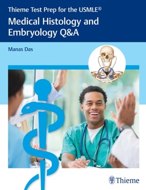 Thieme Test Prep for the USMLE(R): Medical Histology and Embryology Q&A