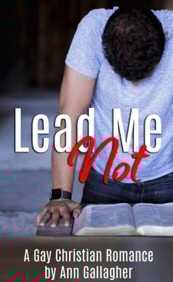 Lead Me Not: A Gay Christian Romance