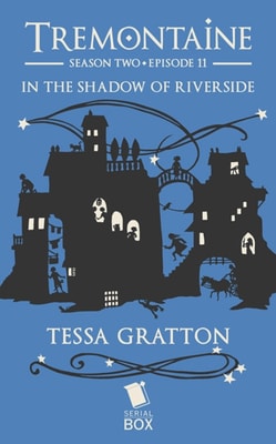 In the Shadow of Riverside (Tremontaine Season 2 Episode 11)