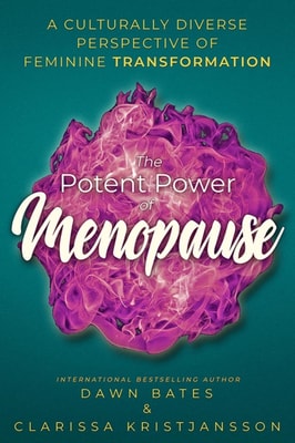 Potent Power of Menopause: A Culturally Diverse Perspective of Feminine Transformation