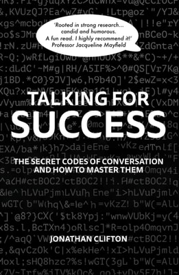 Talking For Success - The Secret Codes of Conversation - and How to Master Them