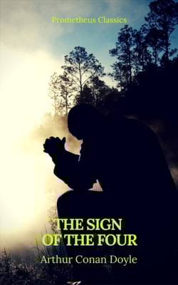 Sign of the Four (Best Navigation, Active TOC) (Prometheus Classics)