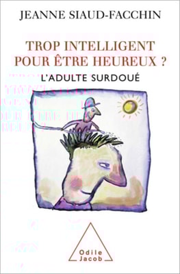 Trop intelligent pour être heureux ?
