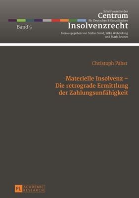 Materielle Insolvenz – Die retrograde Ermittlung der Zahlungsunfaehigkeit