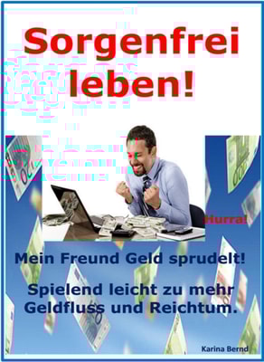 Sorgenfrei leben!