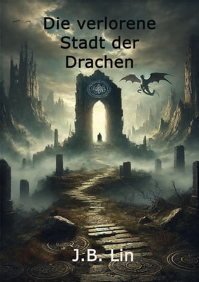 Die verlorene Stadt der Drachen