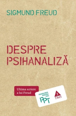 Despre psihanaliză. Ultima scriere a lui Freud