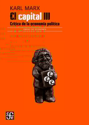 El capital. Crítica de la economía política. Tomo III, libro III