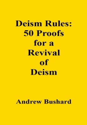 Deism Rules: 50 Proofs for a Revival of Deism
