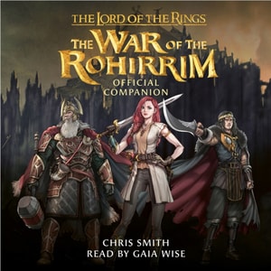 Lord of the Rings: The War of the Rohirrim Official Companion