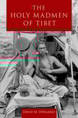 Holy Madmen of Tibet