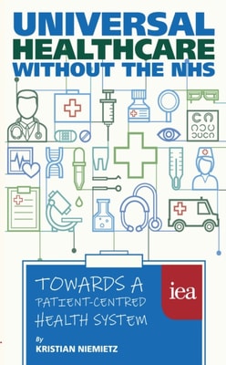 Universal Healthcare without the NHS: Towards a Patient-Centred Health System