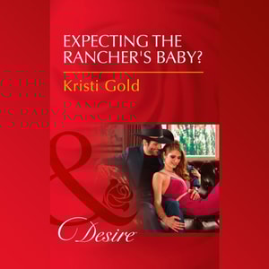 Expecting The Rancher's Baby?