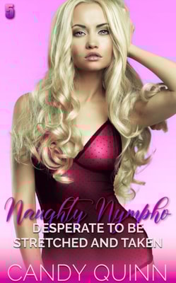 Desperate to be Stretched and Taken
