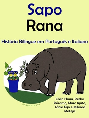 Historia Bilingue em Portugues e Italiano: Sapo - Rana. Serie Aprender Italiano.