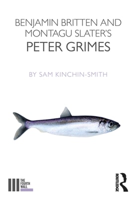 Benjamin Britten and Montagu Slater's Peter Grimes