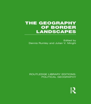 Geography of Border Landscapes (Routledge Library Editions: Political Geography)