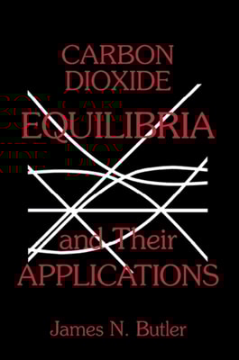 Carbon Dioxide Equilibria and Their Applications