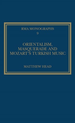 Orientalism, Masquerade and Mozart's Turkish Music