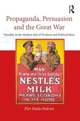 Propaganda, Persuasion and the Great War