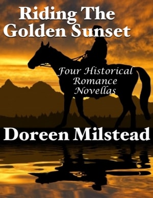 Riding the Golden Sunset: Four Historical Romance Novellas