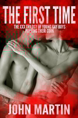First Time: The XXX Trilogy of Young Gay Boys Popping Their Cork