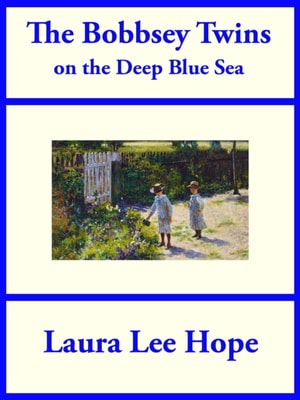 Bobbsey Twins on the Deep Blue Sea