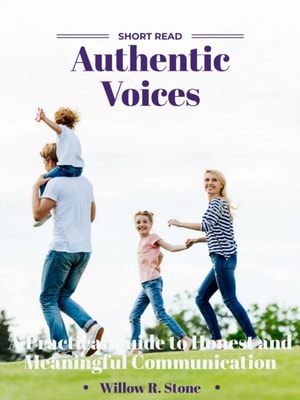 Authentic Voices: A Practical Guide to Honest and Meaningful Communication