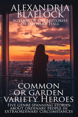 Common or Garden Variety Heroes