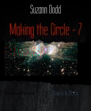 Making the Circle - 7