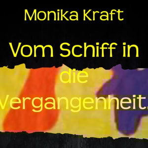 Vom Schiff in die Vergangenheit.