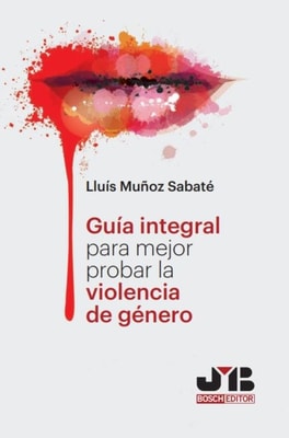 Guia integral para mejor probar la violencia de genero