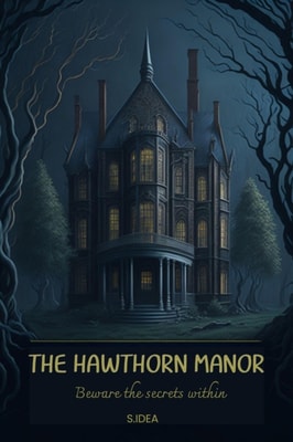 Hawthorn Manor &quote;Beware the secrets within.&quote;