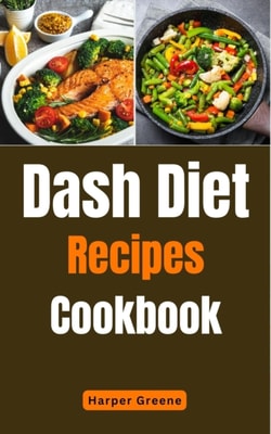 Dash Diet Recipes Cookbook