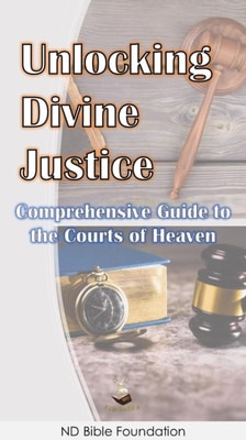 Unlocking Divine Justice: A Comprehensive Guide to the Courts of Heaven