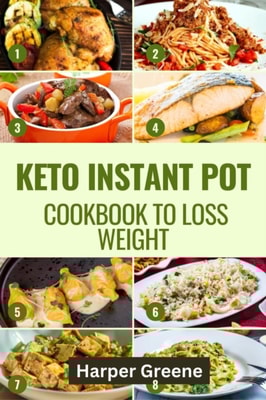 Keto Instant Pot Cookbook To Loss Weight