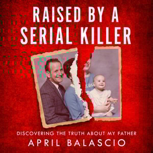 Raised by a Serial Killer
