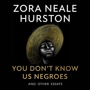You Don't Know Us Negroes and Other Essays